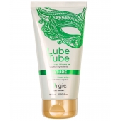 Интимный гель на водной основе Lube Tube Nature - 150 мл. - ORGIE - купить с доставкой во Владикавказе