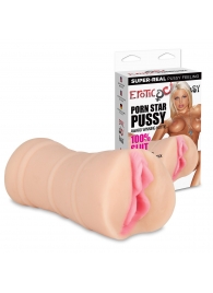 Мастурбатор-вагина PORN STAR PUSSY - Erotic Fantasy - во Владикавказе купить с доставкой